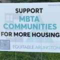 Yard sign reads: Support MBTA Communities for More Housing